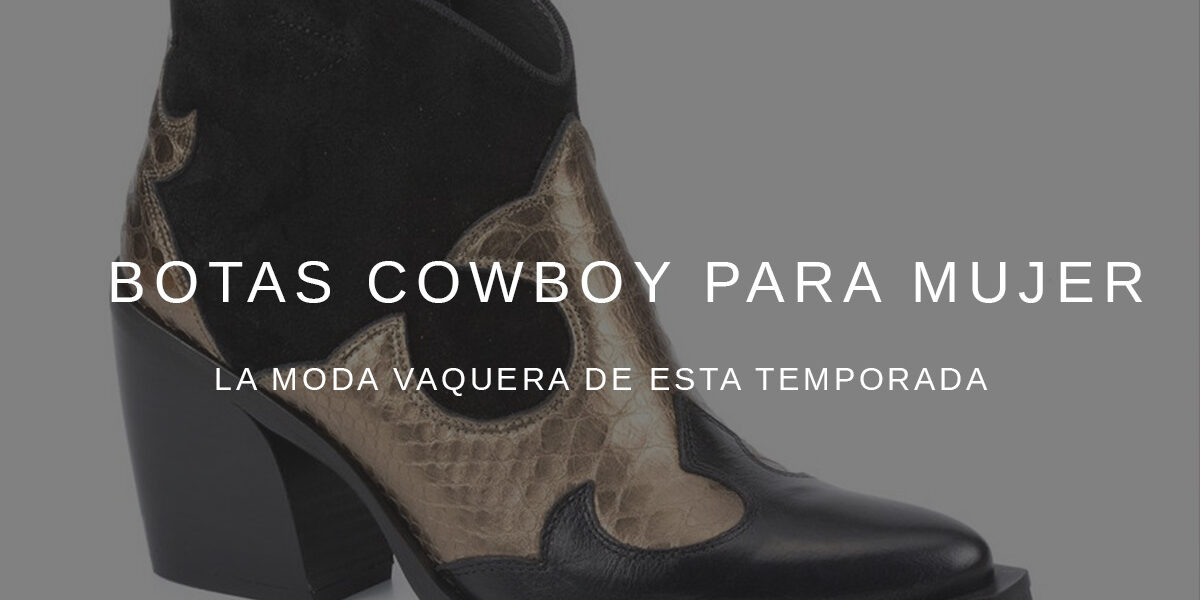 Botas cowboy para la moda vaquera temporada - Vosso