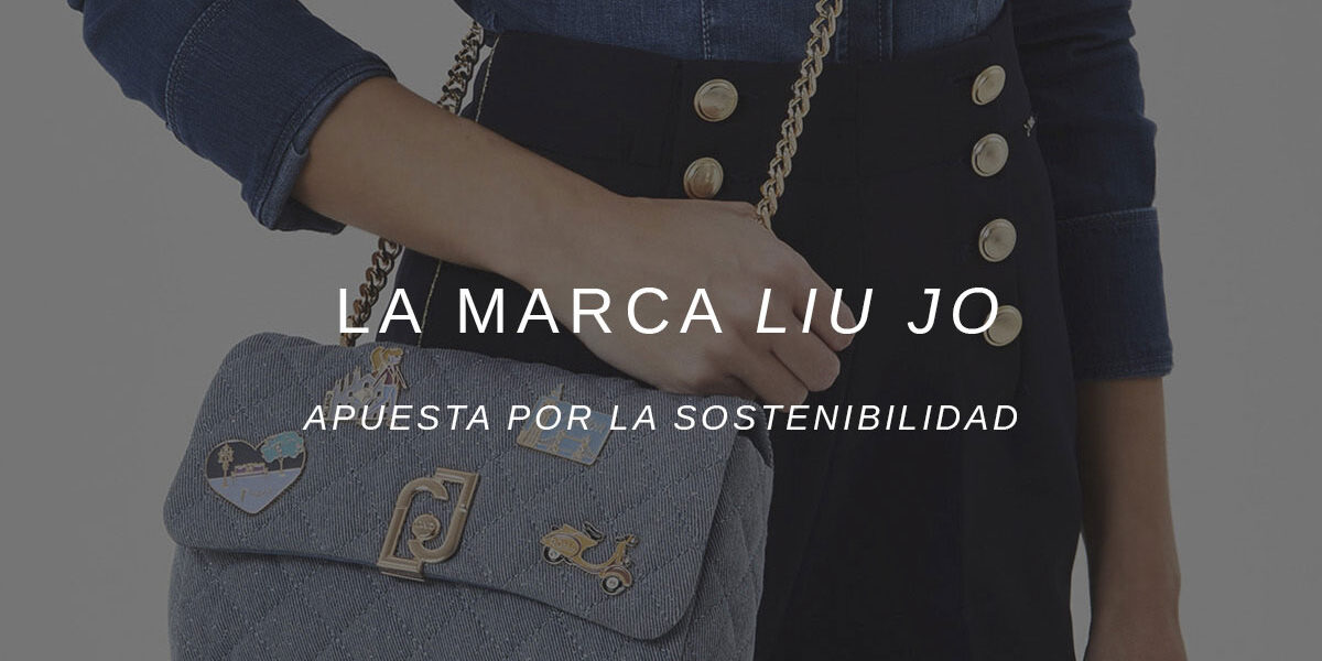 La marca Liu Jo apuesta por la sostenibilidad - Blog de moda -